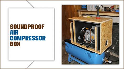 steel air compressor box|17 Ideas on How to Build a Soundproof Box for Air.